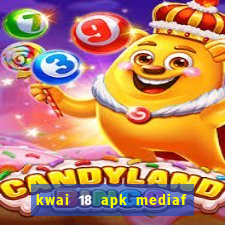 kwai 18 apk mediaf  re